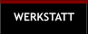 WERKSTATT